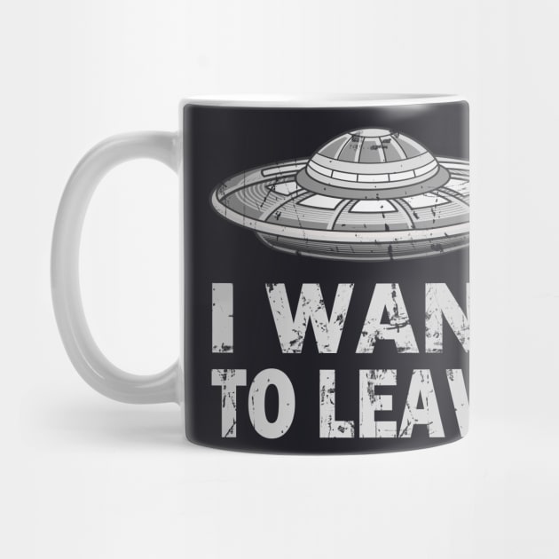 I want to leave UFO by Foxxy Merch